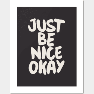 Just Be Nice Okay Posters and Art